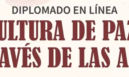 IMPARTIRÁN DIPLOMADO “CULTURA DE PAZ, A TRAVÉS DE LAS ARTES”, EN LÍNEA