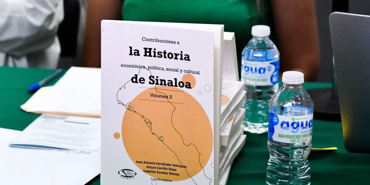 SE REALIZA CON ÉXITO XIX ENCUENTRO DE HISTORIADORES DE SINALOA Y PRESENTACIÓN DE LIBRO