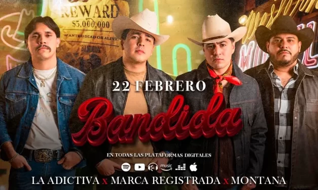 LA ADICTIVA, MARCA REGISTRADA Y MONTANA UNEN SUS VOCES Y PRESENTAN “BANDIDA”