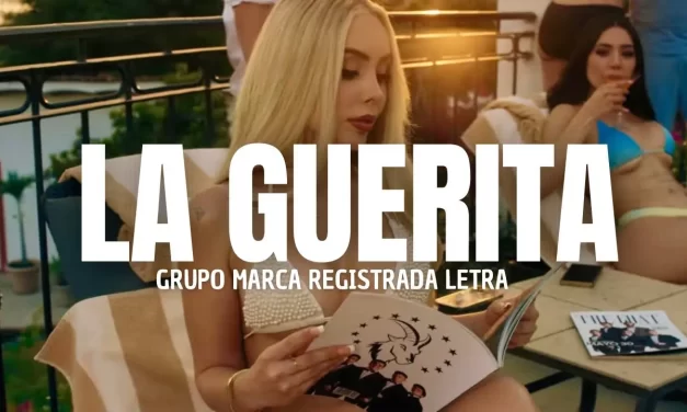 GRUPO MARCA REGISTRADA PRESENTA EL TAN ESPERADO TEMA “LA GUERITA”