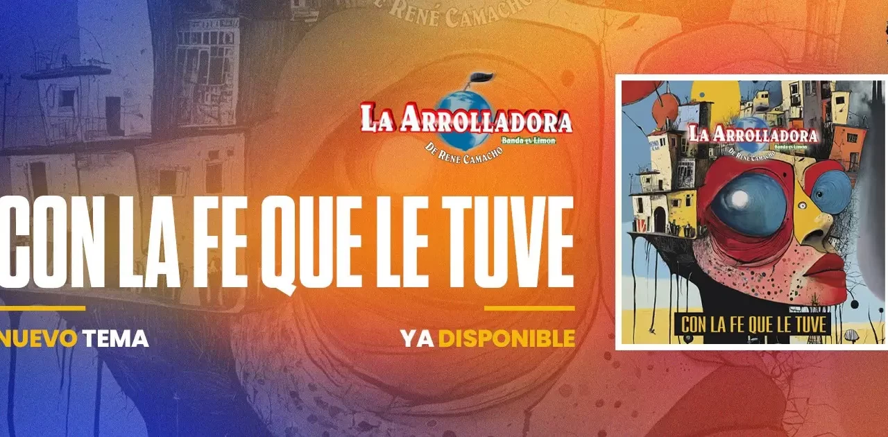 LA ARROLLADORA ESTRENA «CON LA FE QUE TE TUVE»