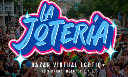 SINALOA INCLUYENTE AC LANZA “LA JOTERÍA”, BAZAR VIRTUAL PARA LA COMUNIDAD LGBT+ Y ALIADOS