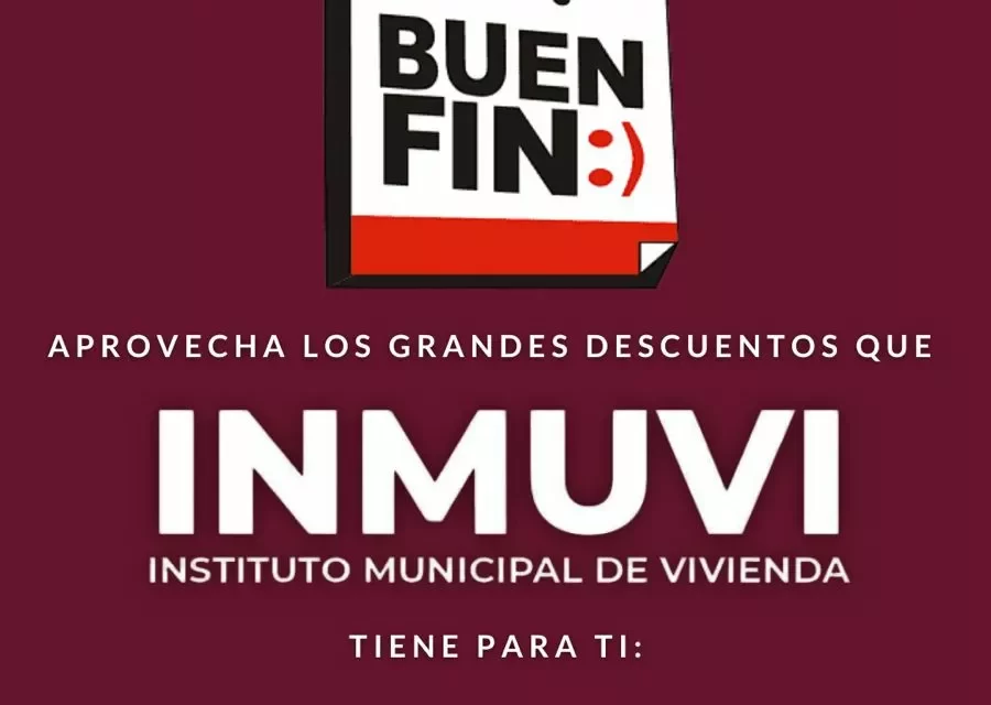 INVITAN A APROVECHAR LOS DESCUENTOS DEL BUEN FIN Y REGULARIZAR VIVIENDAS EN EL INMUVI