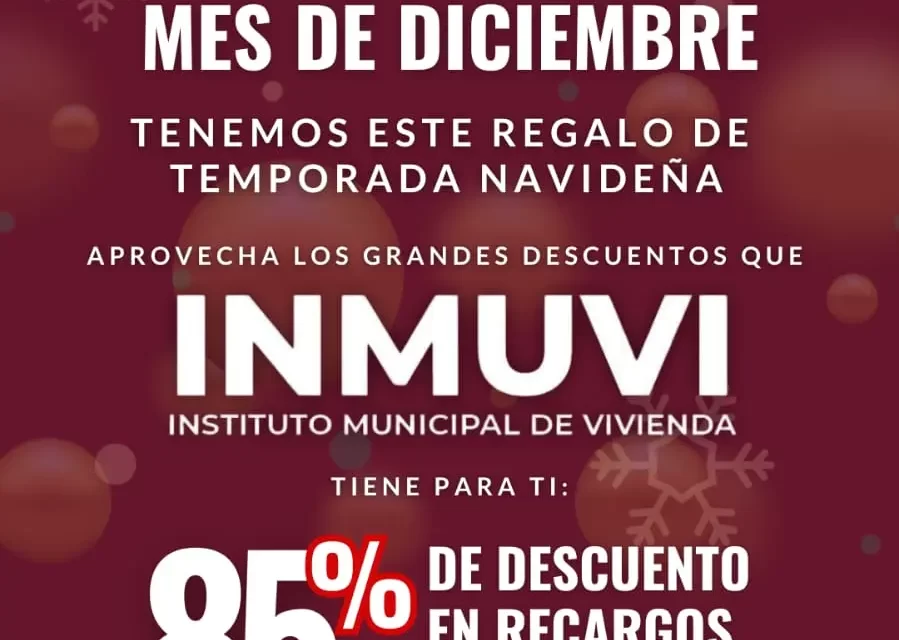 EL INMUVI AMPLÍA DESCUENTOS NAVIDEÑOS PARA BENEFICIAR A LAS FAMILIAS DE CULIACÁN