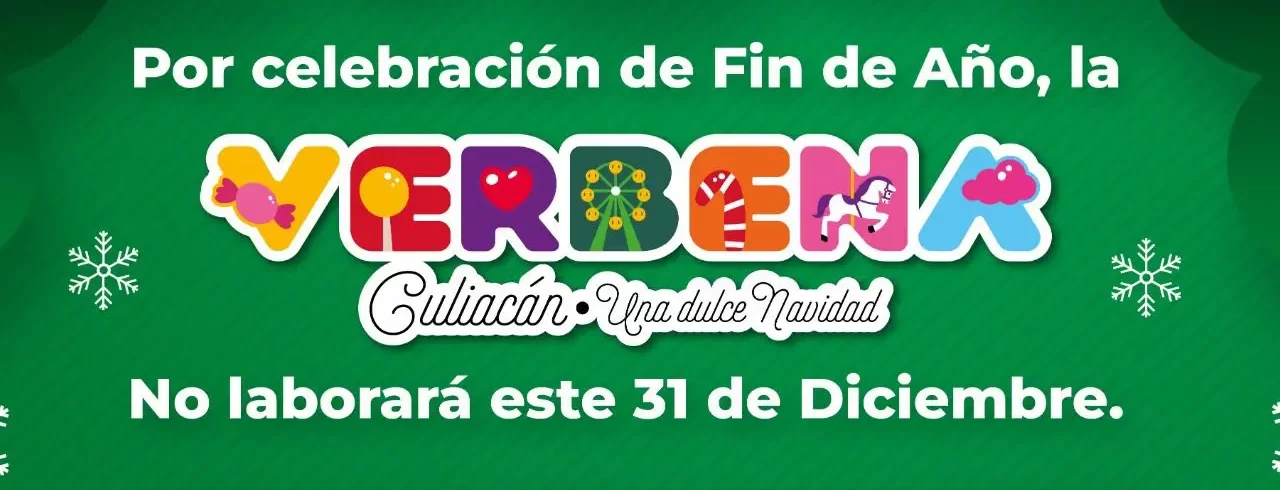 POR CELEBRACIÓN DE FIN DE AÑO, VERBENA CULIACÁN SUSPENDE ACTIVIDADES ESTE 31 DE DICIEMBRE