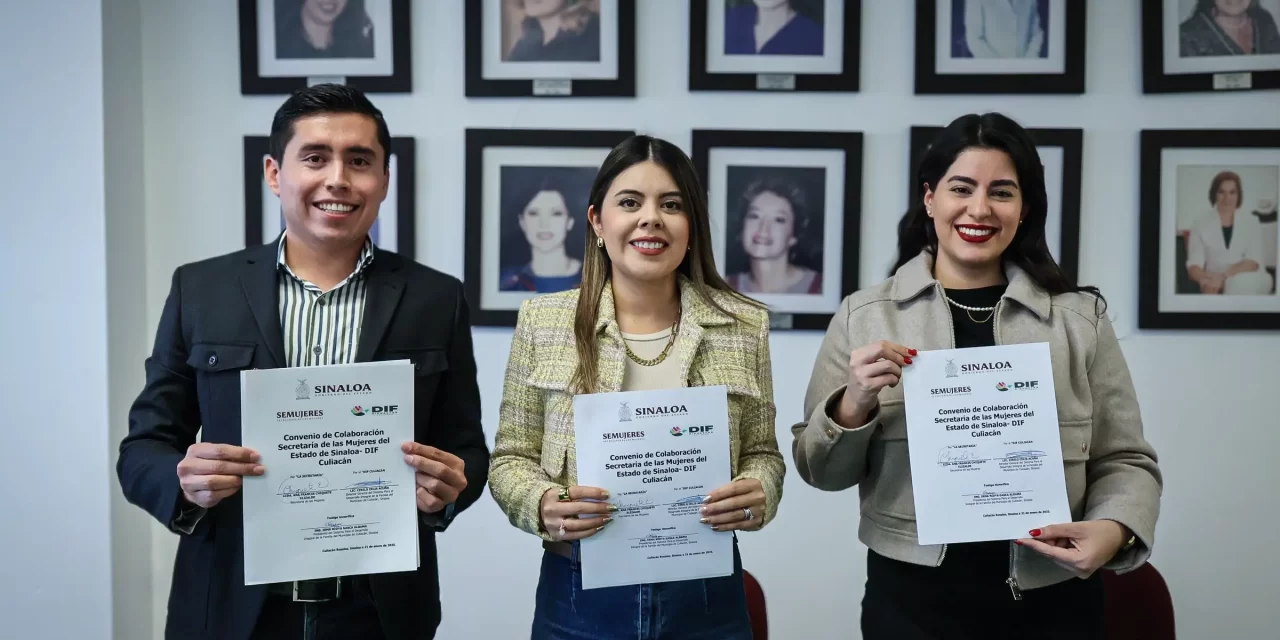 DIF BIENESTAR CULIACÁN FIRMA CONVENIO DE COLABORACIÓN ESPECÍFICO CON LA SECRETARÍA DE LAS MUJERES EN SINALOA