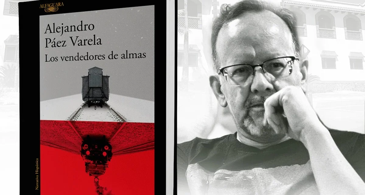 ALEJANDRO PÁEZ VARELA PRESENTARÁ EN CASA DEL MARINO SU NOVELA “LOS VENDEDORES DE ALMAS”
