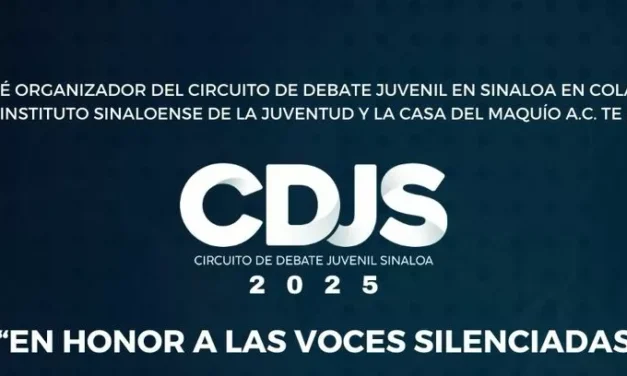 JÓVENES SINALOENSES E ISJU TE INVITAN A PARTICIPAR A EL CIRCUITO DE DEBATE JUVENIL 2025