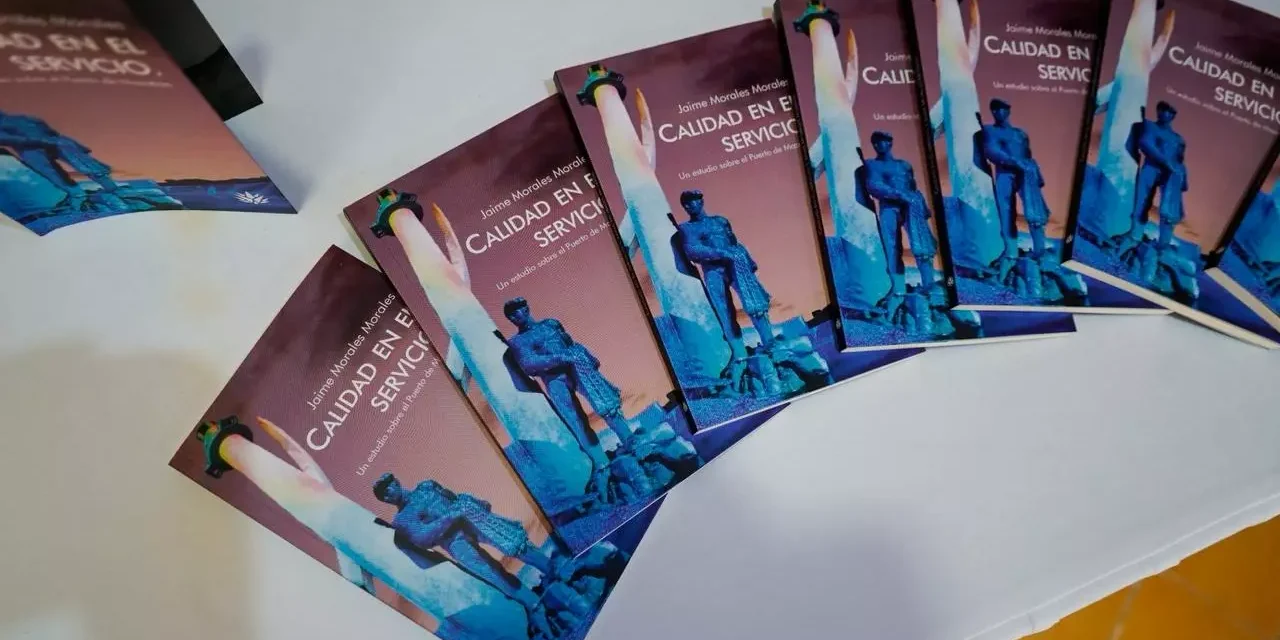 PRESENTAN LIBRO “CALIDAD EN EL SERVICIO. UN ESTUDIO SOBRE EL PUERTO DE MAZATLÁN” DE JAIME MORALES MORALES