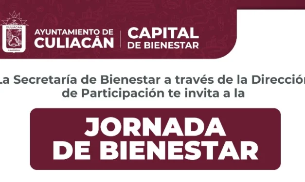 AYUNTAMIENTO INVITA A LA CIUDADANÍA A LA JORNADA DE BIENESTAR EN CULIACÁN