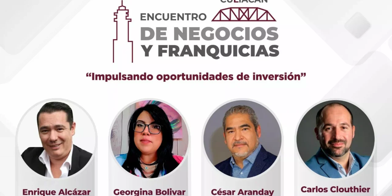 ENCUENTRO DE NEGOCIOS Y FRANQUICIAS CULIACÁN 2026, UNA GRAN OPORTUNIDAD PARA EMPRENDEDORES