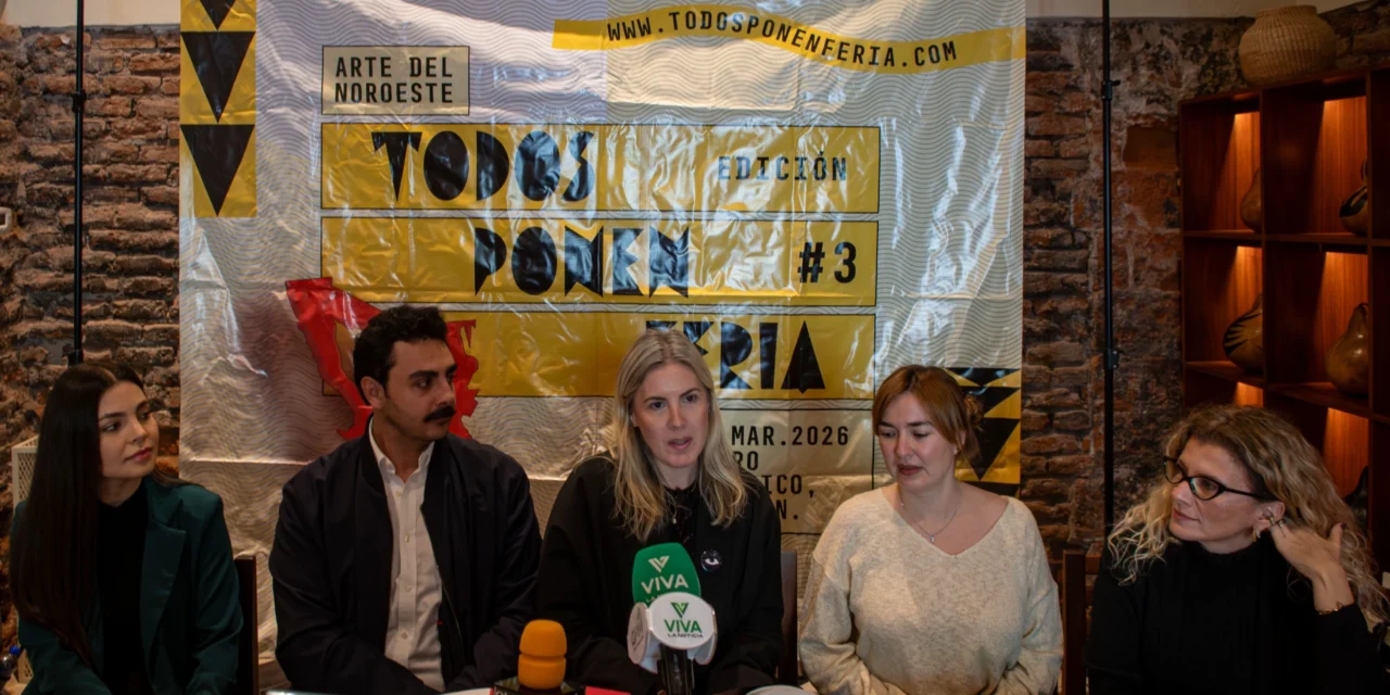 PRESENTAN LA TERCERA EDICIÓN DE “TODOS PONEN FERIA”, FERIA DE ARTE DEL NOROESTE