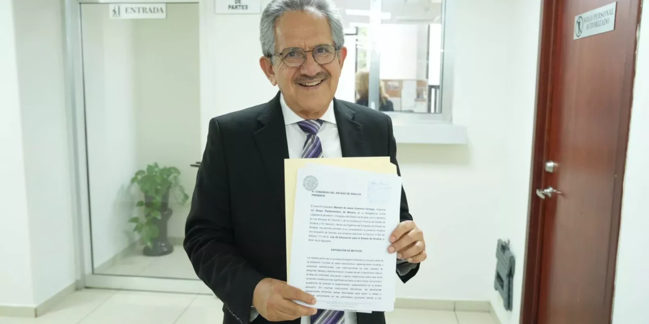 DIPUTADO MANUEL DE JESÚS GUERRERO VERDUGO PROPONE RECONOCER EL DERECHO A JUSTIFICACIÓN POR SALUD MENSTRUAL EN ESCUELAS DE SINALOA