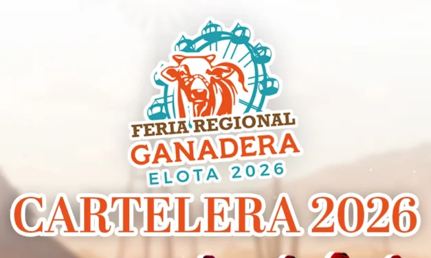 CON GRAN CARTELERA ARTÍSTICA Y ACTIVIDADES PARA TODA LA FAMILIA SE LLEVARÁ CABO LA FERIA REGIONAL GANADERA ELOTA 2026