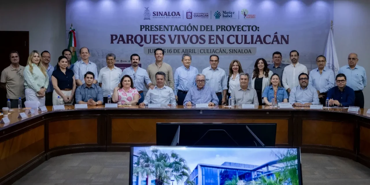LANZAN EL PROYECTO PARQUES VIVOS EN CULIACÁN, EN COORDINACIÓN ENTRE GOBIERNO, EMPRESARIOS Y SOCIEDAD