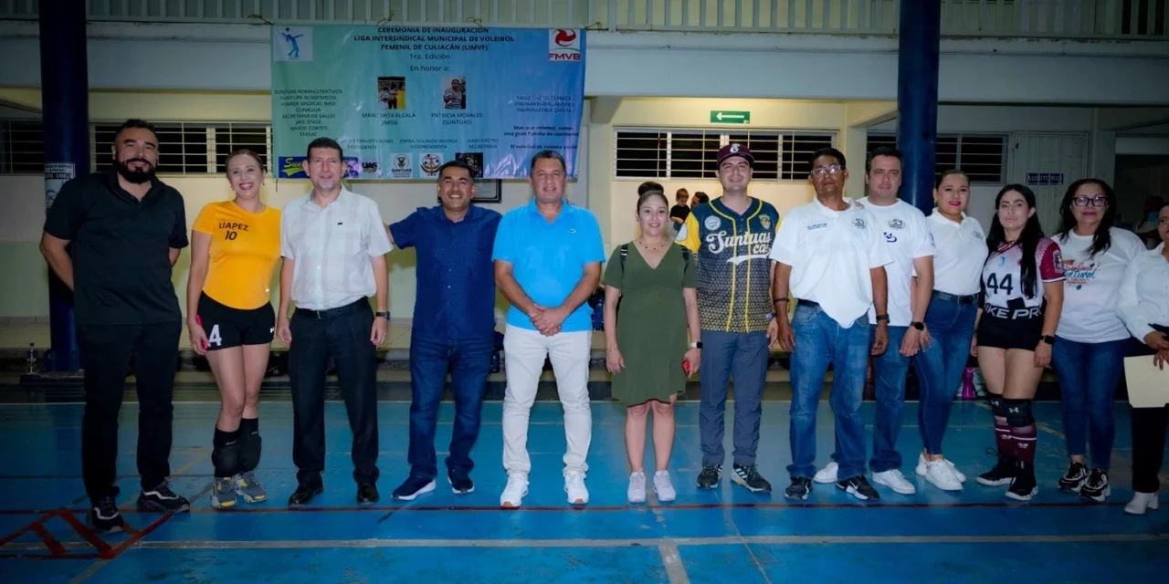 EL SUNTUAS IMPULSA LA CONVIVENCIA Y EL DEPORTE; ENCABEZA LA INAUGURACIÓN DE LA PRIMERA LIGA INTERSINDICAL MUNICIPAL DE VOLEIBOL FEMENIL DE CULIACÁN