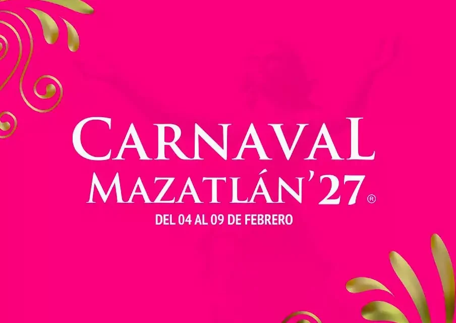 ANUNCIAN VISIÓN, FECHAS Y CONVOCATORIAS PARA EL CARNAVAL INTERNACIONAL MAZATLÁN 2027 “AMAMOS NUESTRAS TRADICIONES”