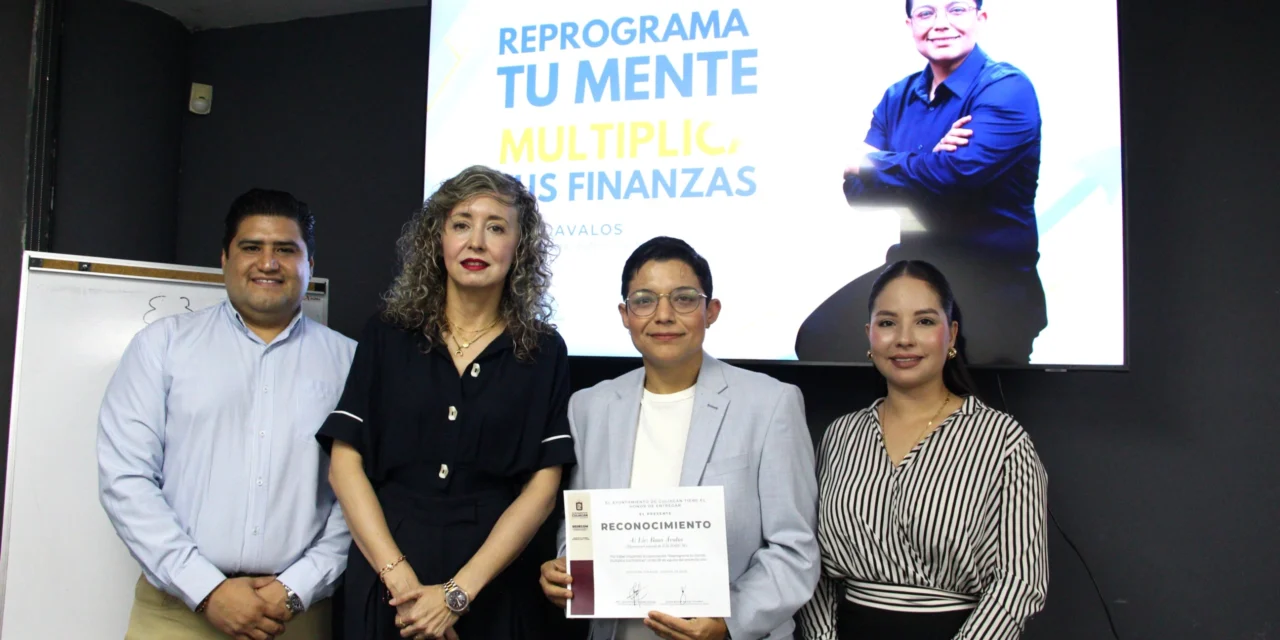 IMPULSA AYUNTAMIENTO DE CULIACÁN EDUCACIÓN FINANCIERA PARA FORTALECER EMPRENDIMIENTOS DE MUJERES