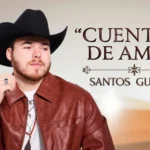 “TODOS TENEMOS NUESTROS PROPIOS CUENTOS DE AMOR”: SANTOS GUZMÁN PRESENTA SU NUEVO SENCILLO