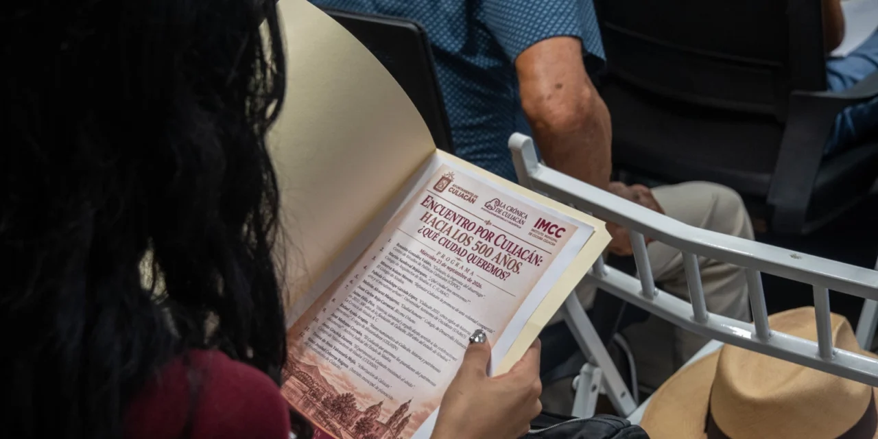 CON MOTIVO DEL 495 ANIVERSARIO, ABREN DIÁLOGO SOBRE EL CULIACÁN QUE SE QUIERE CONSTRUIR RUMBO A SUS 500 AÑOS